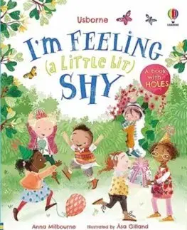 Pre deti a mládež - ostatné I'm Feeling (a Little Bit) Shy - Anna Milbourne,Asa Gilland