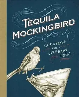 Pivo, whiskey, nápoje, kokteily Tequila Mockingbird - Tim Federle,Lauren Mortimer