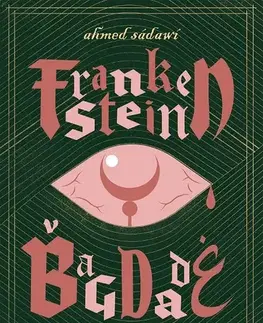 Romantická beletria Frankenstein v Bagdade - Ahmed Saadawi