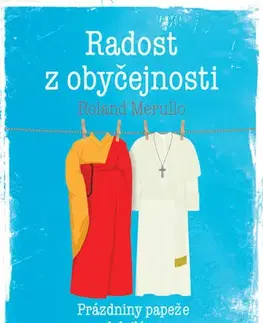 Svetová beletria Radost z obyčejnosti - Roland Merullo