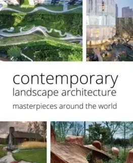 Architektúra Contemporary Landscape Architecture: Masterpieces around the World - Chris van Uffelen