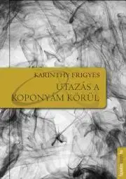 Svetová beletria Utazás a koponyám körül - Frigyes Karinthy