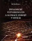 Ekonómia, Ekonomika Dynamické vytváření cen a alokace zdrojů v sítích - Petr Fiala