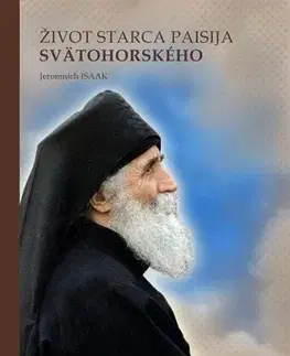 Náboženstvo Život starca Paisija Svätohorského - Isaak Jeromních