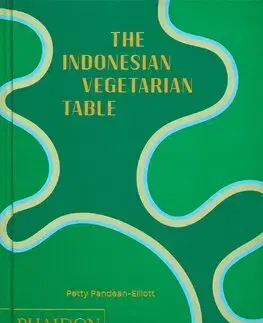 Vegetariánska kuchyňa The Indonesian Vegetarian Table - Petty Pandean-Elliott