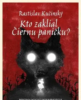 Psychológia, etika Kto zaklial Čiernu paničku? - Rastislav Kučinský