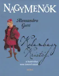 Pre deti a mládež - ostatné Kolumbusz Kristóf, a határokat nem ismerő utazó - Alessandro Gatti