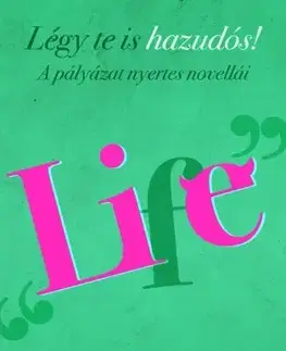 Pre deti a mládež - ostatné Légy te is hazudós - Csapody Kinga (szerk.),Kertész Edina (szerk.)