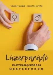 Psychológia, etika Lúzerparádé - István Horváth,Koreny Ildikó