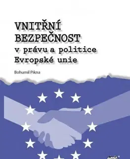 Európske právo Vnitřní bezpečnost v právu a politice Evropské unie - Bohumil Pikna