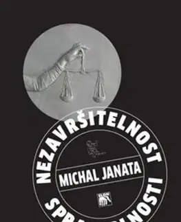 Filozofia Nezavršitelnost spravedlnosti - Michal Janata