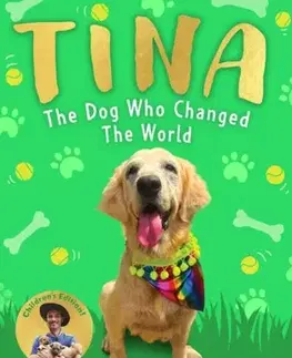 Pre deti a mládež Tina: The Dog Who Changed the World (Children’s edition) - Niall Harbison