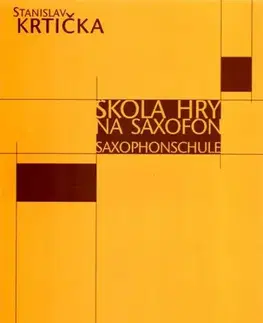 Hudba - noty, spevníky, príručky Škola hry na saxofon - Stanislav Krtička