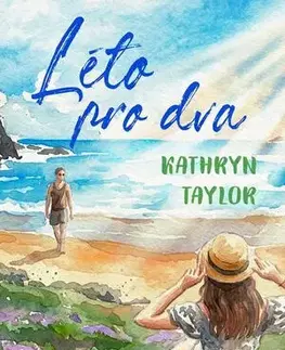 Romantická beletria Léto pro dva - Kathryn Taylor