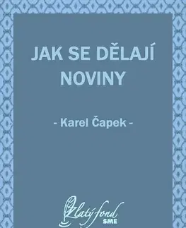 Česká beletria Jak se dělají noviny - Karel Čapek