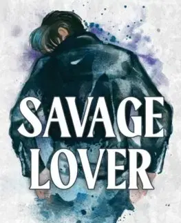 Romantická beletria Savage Lover - Sophie Lark