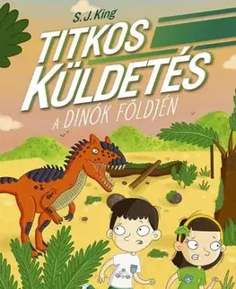 Dobrodružstvo, napätie, western Titkos küldetés a dinók földjén - S. J. King