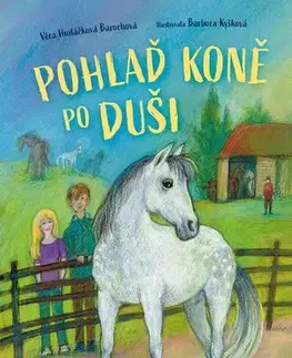 Pre deti a mládež - ostatné Pohlaď koně po duši - Věra Hudáčková Barochová