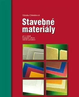 Učebnice pre SŠ - ostatné Stavebné materiály pre 1. ročník - Zdenka Chládeková