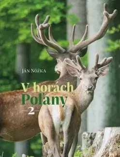 Poľovníctvo V horách Poľany 2 - Ján Nôžka
