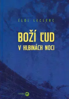 Náboženstvo - ostatné Boží ľud v hlbinách noci - Éloi Leclerc