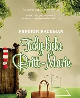 Romantická beletria Tady byla Britt-Marie - Fredrik Backman