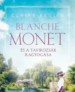Svetová beletria Blanche Monet és a tavirózsák ragyogása - Claire Paulinová