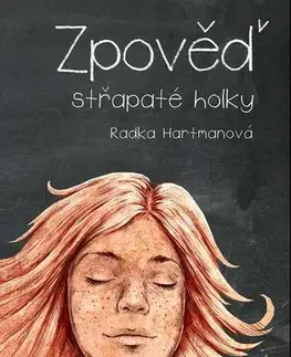 Humor a satira Zpověď střapaté holky - Radka Hartmanová