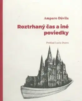 Novely, poviedky, antológie Roztrhaný čas a iné poviedky - Amparo Dávila