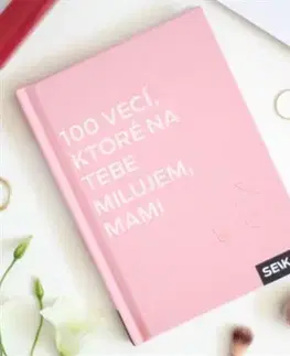 Citáty, výroky, aforizmy, príslovia, porekadlá 100 vecí, ktoré na tebe milujem, mami