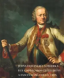 Dejiny, teória umenia Jedna fascinujúca zbierka - Egy csodálatos gyűjtemény. A Fascinating Colletion - Helena Markusková