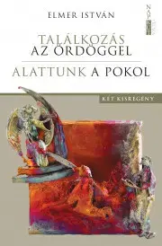 Svetová beletria Találkozás az ördöggel / Alattunk a pokol - Elmer István