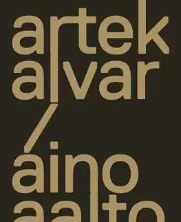 Dizajn, úžitkové umenie, móda Artek and the Aaltos: Creating a Modern World - Nina Stritzler-Levine