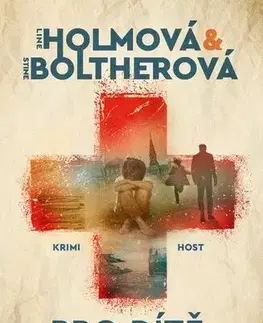 Detektívky, trilery, horory Pro dítě to nejlepší - Line Holmová,Stine Boltherová