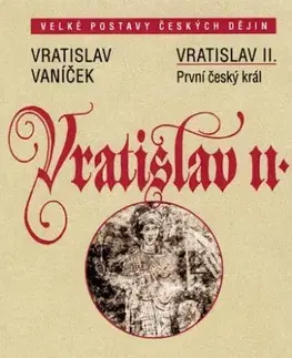 História - ostatné Vratislav II. - Vratislav Vaníček