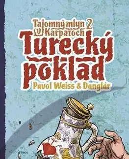 Dobrodružstvo, napätie, western Turecký poklad (Tajomný mlyn v Karpatoch 2) - Pavol Weiss,Danglár Gertli Jozef