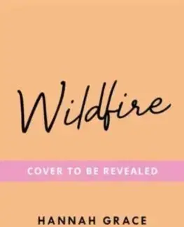 Romantická beletria Wildfire - Hannah Grace