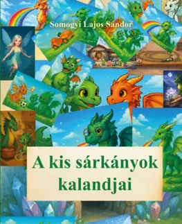 Rozprávky A kis sárkányok kalandjai - Lajos Sándor Somogyi