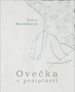 Slovenská beletria Ovečka v pršiplášti - Zlata Matláková