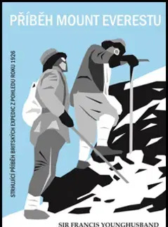 Skutočné príbehy Příběh Mount Everestu - Francis Younghusband,Natálie Reháková