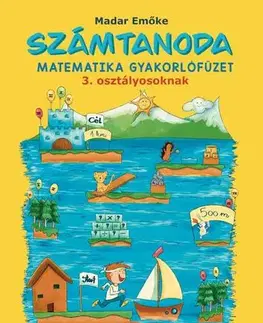 Príprava do školy, pracovné zošity Számtanoda – Matematikai gyakorlófüzet 3. osztályosoknak - Emőke Madar