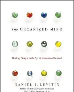 Psychológia, etika The Organized Mind - Daniel J. Levitin