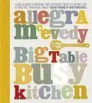 Kuchárky - ostatné Big Table, Busy Kitchen - Allegra McEvedy