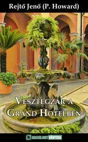 Detektívky, trilery, horory Vesztegzár a Grand Hotelben - Jenő Rejtő