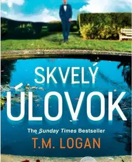 Detektívky, trilery, horory Skvelý úlovok - T. M. Logan,Zuzana Močková-Lorková