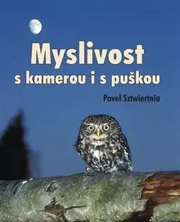 Poľovníctvo Myslivost s kamerou i s puškou - Pavel Sztwiertnia