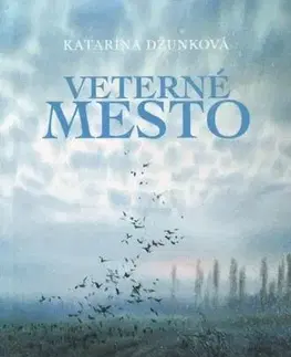 Slovenská poézia Veterné mesto - Katarína Džunková