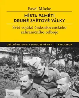 História, vojnová literatúra Místa paměti druhé světové války - Pavel Mücke