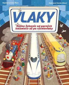 Encyklopédie pre deti a mládež - ostatné Vlaky - Lorenzo Moro,Davide Riboni