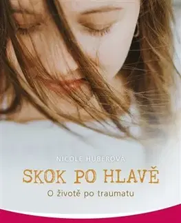 Psychológia, etika Skok po hlavě - Nicole Huberová